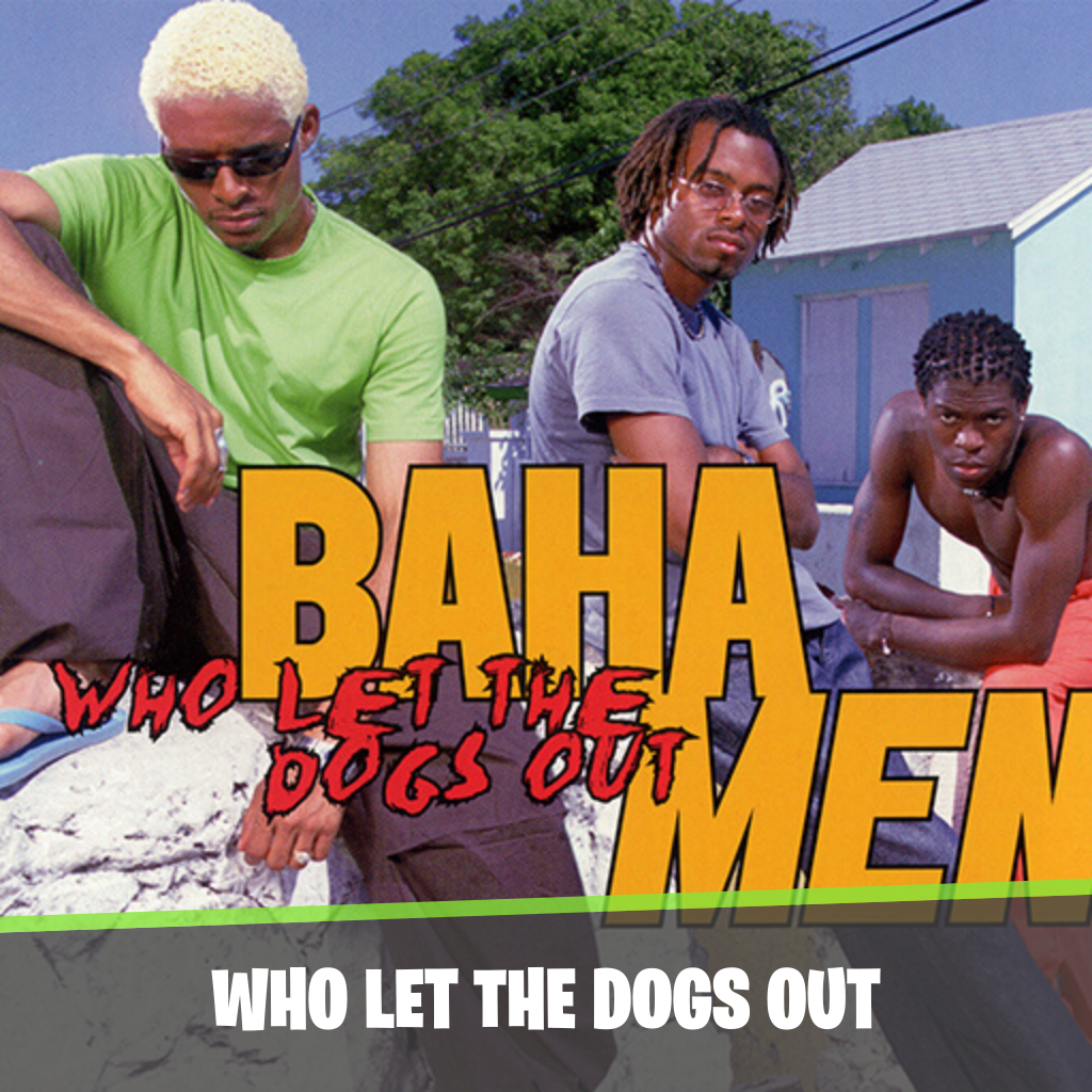 Who Let The Dogs Out